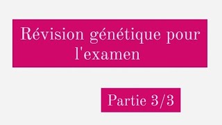 Révision Génétique pour Lexamen L2 Biologie Partie 3 [upl. by Castra353]