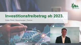 Investitionsfreibetrag 2023  TPA Webcast [upl. by Calida215]