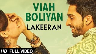 VIAH BOLIYAN  Lakeeran  Nachhatar Gill Feroz Khan Jaspinder Narula  Latest Song [upl. by Esiuqram354]