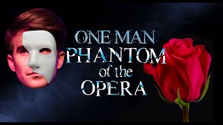 One Man Phantom Of The Opera [upl. by Aruasor]