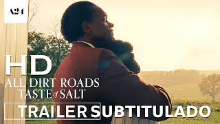 ALL DIRT ROADS TASTE OF SALT Trailer 2023 SUBTITULADO HD A24 [upl. by Tecla984]