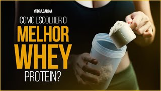 COMO ESCOLHER O MELHOR WHEY PROTEIN [upl. by Eydie]