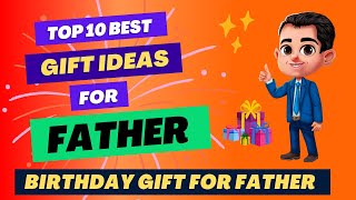 10 Best Gift Ideas For Father  Birthday Gift For Father  Gift For Dad [upl. by Reedy]