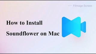 How to install Soundflower on macOS  Filmage Screen Recorder [upl. by Shuma655]