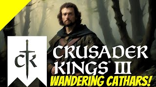 Crusader Kings III Wandering Cathars  Ep 3 [upl. by Brine]