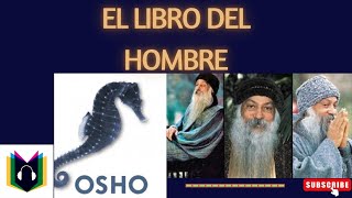 El Libro Del Hombre  OSHO [upl. by Aihsenod]