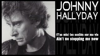 Johnny Hallyday  Tas Mis Les Scellés Sur Ma Vie  Aint No Stopping Me Now  Krystlf20MIX [upl. by Lytton]