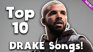 Top 10 Drake Songs [upl. by Lillywhite]