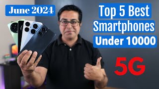 Top 5 Best 5G Phones Under 10000 June 2024 I best smartphone under 10k [upl. by Otit951]