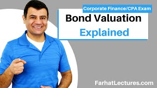 Bond Valuation  Introduction to Corporate Finance  CPA Exam BAR  Chp 7 p 1 [upl. by Acnaib625]