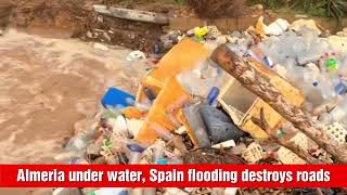 Almeria under water Spain flooding destroys roads [upl. by Joeann]