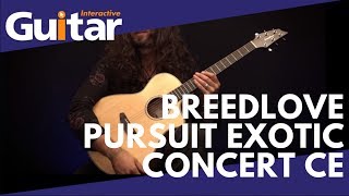 Breedlove Pursuit Exotic Concert CE  Review [upl. by Skurnik335]