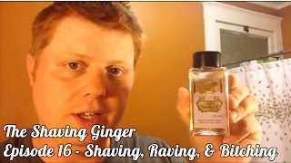 The Shaving Ginger  Episode 16  Shaving Raving amp Bitching [upl. by Ahseekat189]