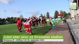 Strømmen IFjubel Seier over UllKisa i PostNordligaen 30 september 2023  Video Vårt Strømmen [upl. by Fredenburg542]