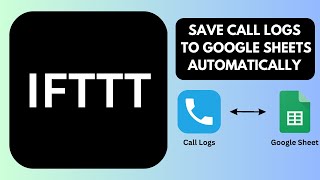 IFTTT Tutorial To Save Your Call Logs Automatically to Google Sheets  IFTTT Tips amp Tricks [upl. by Christiansen]