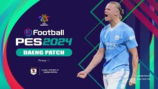 EFOOTBALL PES 2024 DAENG PATCH SUMMER SEASON 2324 PS4 HEN [upl. by Abih]