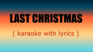 LAST CHRISTMAS  KARAOKE WITH LYRICS [upl. by Ciapha]