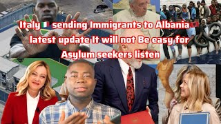 Italy🇮🇹 sending Immigrants to Albania🇦🇱 latest update It will not Be easy for Asylum seekers listen [upl. by Olnek]