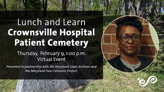 Lunch amp Learn Crownsville Hospital Patient Cemetery [upl. by Meirrak]