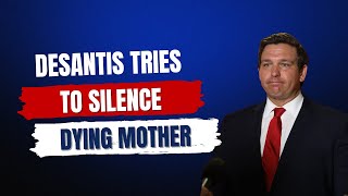 DeSantis Tries To Silence Dying Mother In ProChoice Ad [upl. by Guinn]