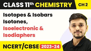 Isotopes and Isobars amp Isotones Isoelectronic amp Isodiaphers Structure of AtomClass 11 Chemistry [upl. by Ainnat]