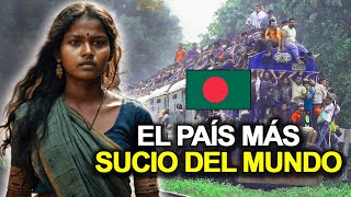 Bangladesh  El País más Contaminado y Caótico del Mundo [upl. by Veronike]