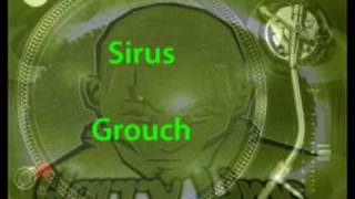 Sirus  Grouch [upl. by Ianthe]