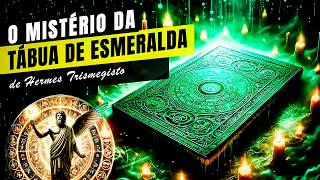 O Misterio da Tábua de Esmeralda de Hermes Trismegisto [upl. by Thorfinn193]