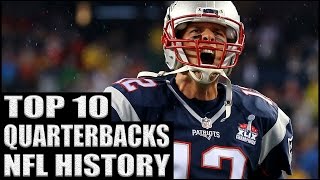 Top 10 Quarterbacks in NFL History [upl. by Emerald]