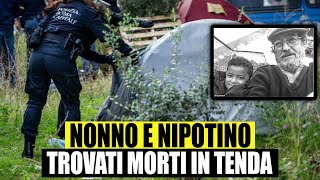 ULTIM’ORA NONNO E NIPOTINO TROVATI MORTI IN TENDA TRAGEDIA IN CAMPEGGIO [upl. by Yelhak]