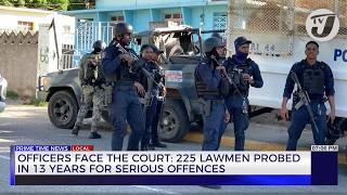 Officers Face the Court 225 Lawmen Probed in 13 Years for Serious Offences  TVJ News [upl. by Einad853]