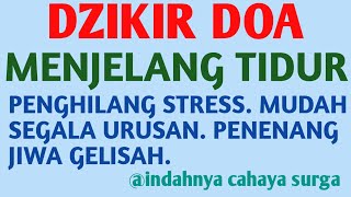 DOA SEBELUM TIDUR MEMBUAT JIWA TENANG PUTAR AJA INI MUDAH SEGALA URUSAN HIDUP DUNIA AKHIRAT [upl. by Salman]