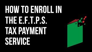 How to Enroll in the Electronic Federal Tax Payment System EFTPS [upl. by Priscella]