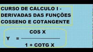 Curso de Cálculo I Diferencial e Integral Derivadas funções cosseno cotangente cossecante Exercício [upl. by Luas586]