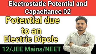 Class 12 Chapter 2  Electrostatic Potential and Capacitance 02  Potential due to electric dipole [upl. by Orvas]