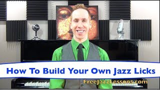 Jazz Licks Easy Tutorial  How To Build Your Own [upl. by Mcquillin631]