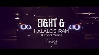 EIGHT G  Halálos Iram Official Music [upl. by Yelreveb760]