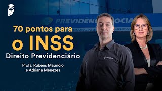 70 pontos para o INSS Direito Previdenciário – Profs Rubens Maurício e Adriana Menezes [upl. by Nnyllaf]