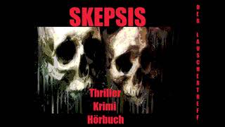 SKEPSIS  THRILLER KRIMI  HÖRBUCH [upl. by Cyna]