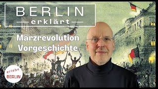 BerlinGeschichte Revolution 1848  wie es dazu kam  Vorgeschichte und Vormärz [upl. by Aber]