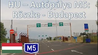 HU M5 Röszke  Budapest [upl. by Arammat]