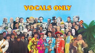 sgt peppers lonely hearts club band but its only vocals [upl. by Ahsenaj885]