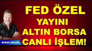 FED ÖZEL YAYINI  Canlı  Altın  Borsa  Dolar gerçek piyasa işlem [upl. by Narrad40]