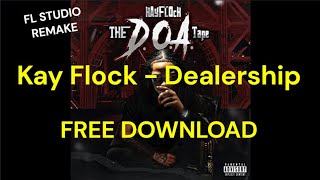 Kay Flock  Dealership  FL STUDIO REMAKE FREE DOWNLOAD [upl. by Jobie]