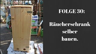 Folge 30 Räucherofen selber Bauen [upl. by Adnama]