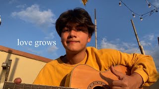 love grows cover [upl. by Aitsirk]