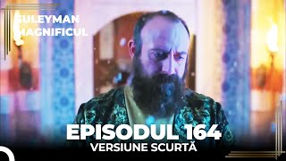 Suleyman Magnificul  Episodul 164 Versiune Scurtă [upl. by Tenney326]