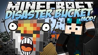 Minecraft  DISASTER BUCKET MOD The Most Destructive Bucket EVER  Mod Showcase [upl. by Sokim]