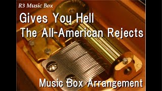 Gives You HellThe AllAmerican Rejects Music Box [upl. by Lightman]