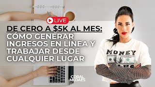 De Cero a 5K al Mes Cómo Generar Ingresos en Línea y Trabajar desde Cualquier Lugar [upl. by Odrawde]